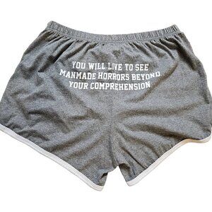 You Will Live To See Manmade Horrors Beyond Your Comprehension Booty Shorts